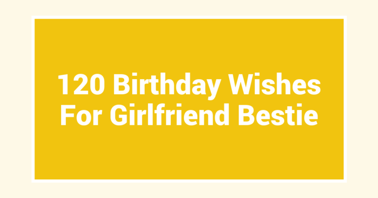 120 Birthday Wishes For Girlfriend Bestie