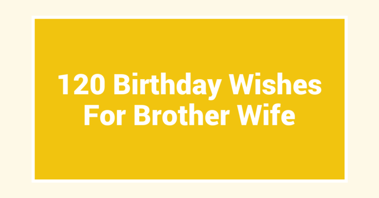 120 Birthday Wishes For Brother Wife