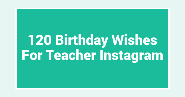 120 Birthday Wishes For Teacher Instagram