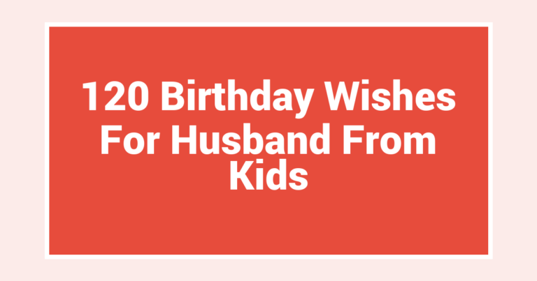 120 Birthday Wishes For Husband From Kids