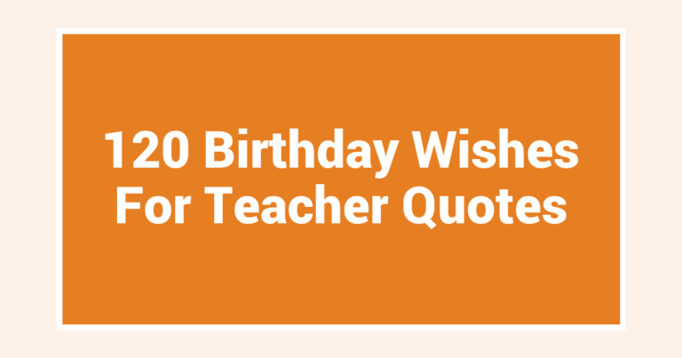 120 Birthday Wishes For Teacher Quotes