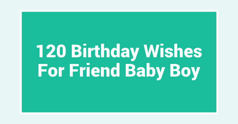 120 Birthday Wishes For Friend Baby Boy