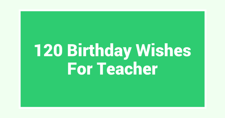 120 Birthday Wishes For Teacher