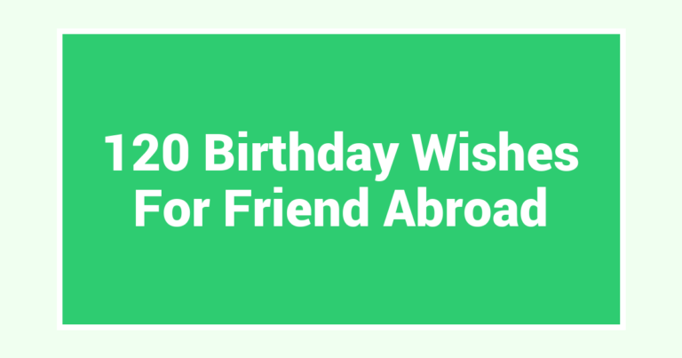 120 Birthday Wishes For Friend Abroad