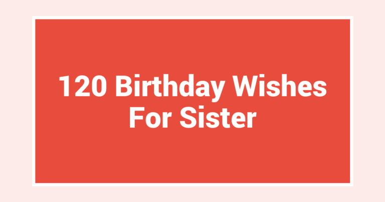 120 Birthday Wishes For Sister