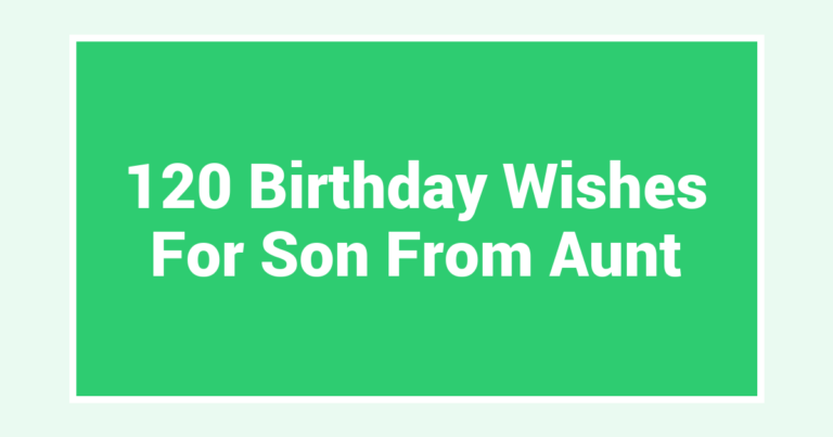 120 Birthday Wishes For Son From Aunt