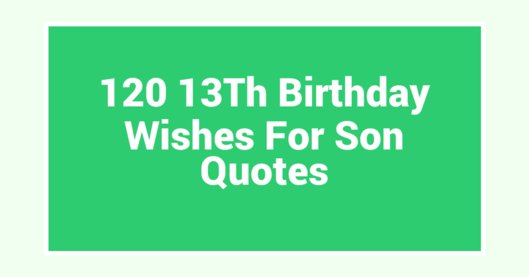 120 13Th Birthday Wishes For Son Quotes