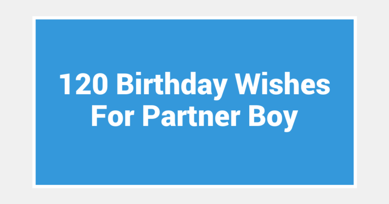 120 Birthday Wishes For Partner Boy