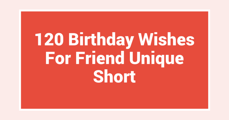 120 Birthday Wishes For Friend Unique Short