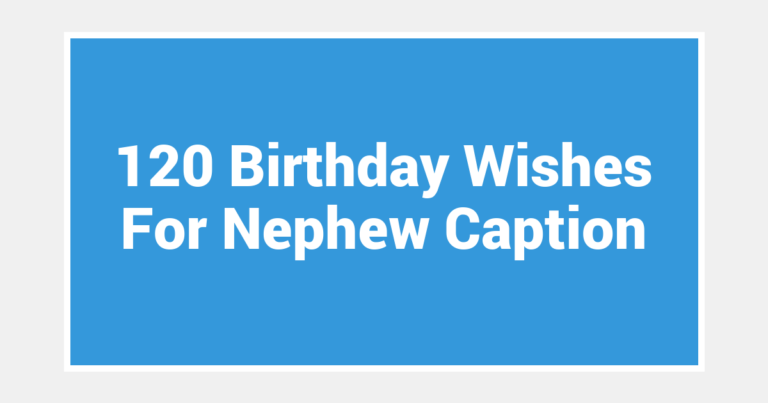 120 Birthday Wishes For Nephew Caption