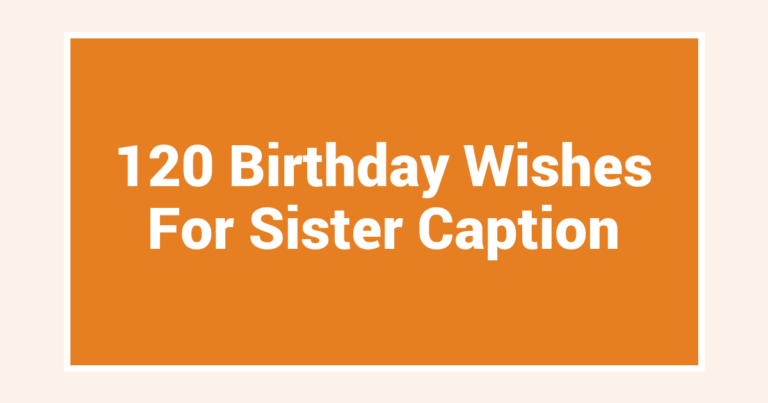 120 Birthday Wishes For Sister Caption