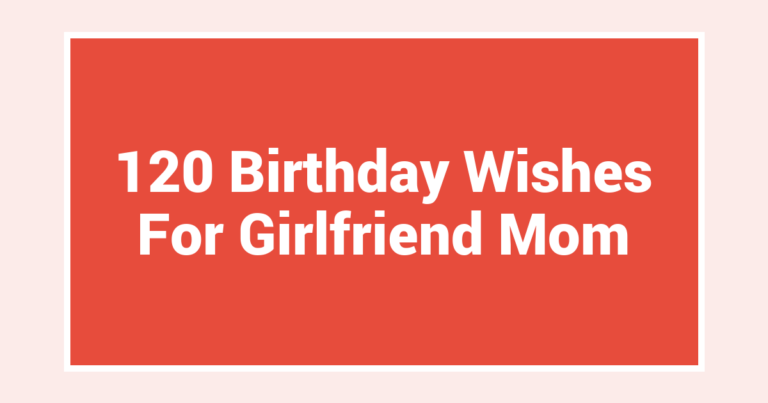 120 Birthday Wishes For Girlfriend Mom