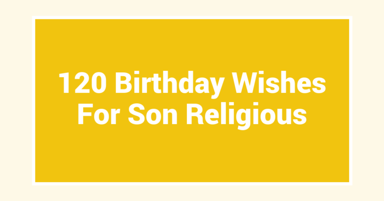 120 Birthday Wishes For Son Religious