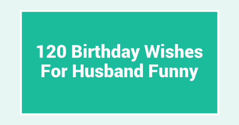 120 Birthday Wishes For Husband Funny