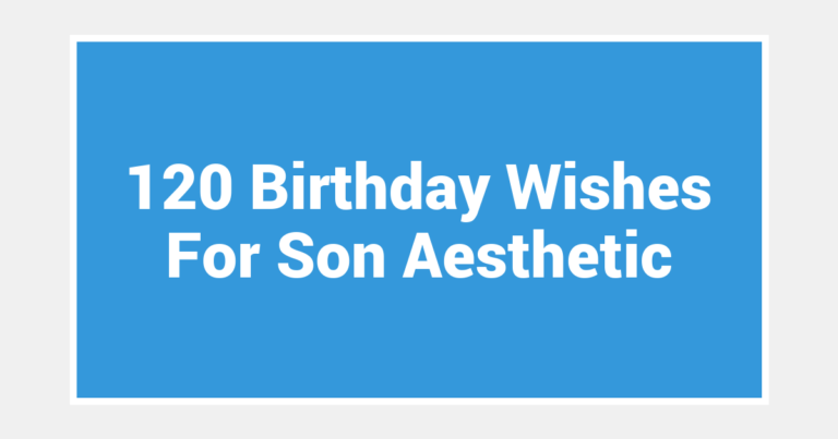 120 Birthday Wishes For Son Aesthetic