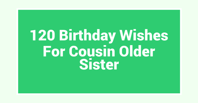 120 Birthday Wishes For Cousin Older Sister