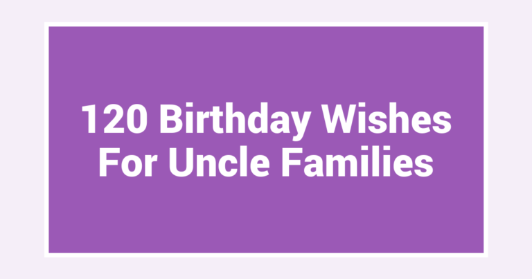 120 Birthday Wishes For Uncle Families