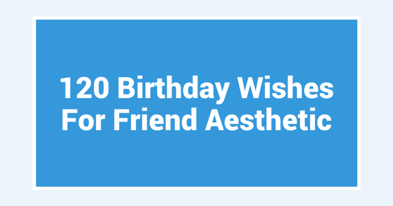 120 Birthday Wishes For Friend Aesthetic