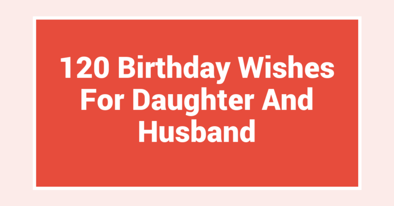 120 Birthday Wishes For Daughter And Husband