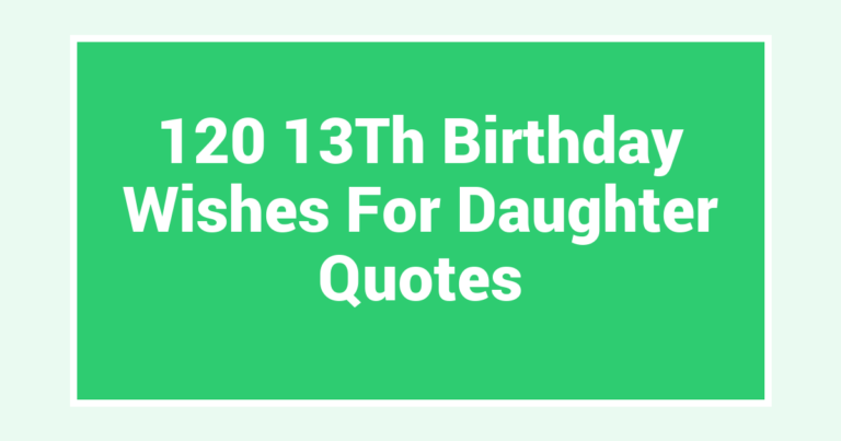 120 13Th Birthday Wishes For Daughter Quotes