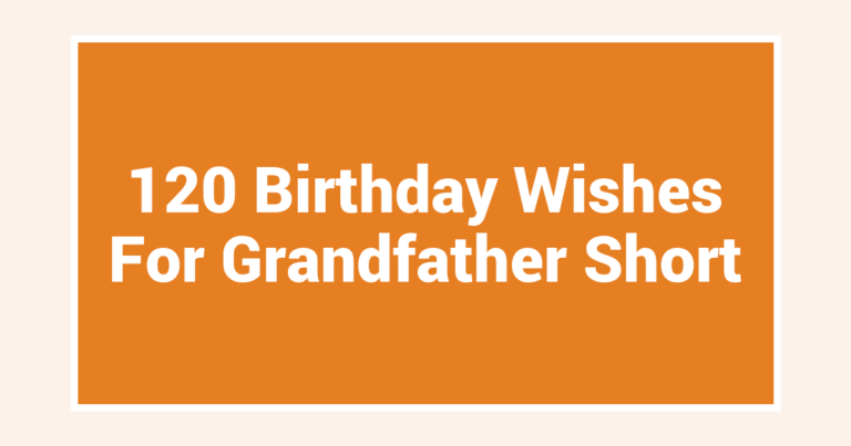 120 Birthday Wishes For Grandfather Short