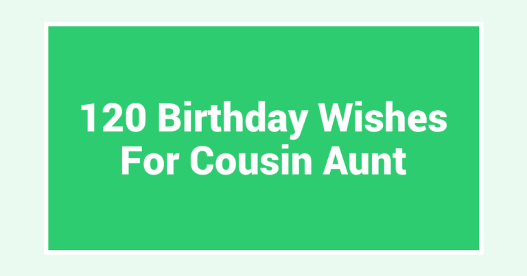 120 Birthday Wishes For Cousin Aunt