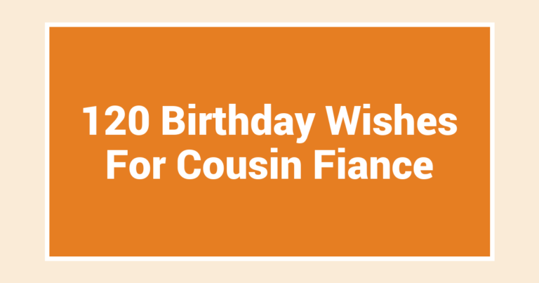 120 Birthday Wishes For Cousin Fiance