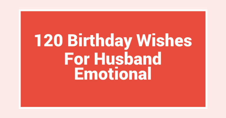 120 Birthday Wishes For Husband Emotional