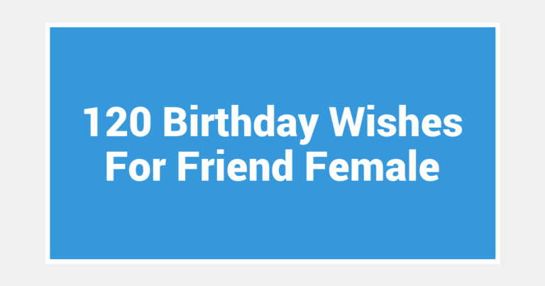 120 Birthday Wishes For Friend Female