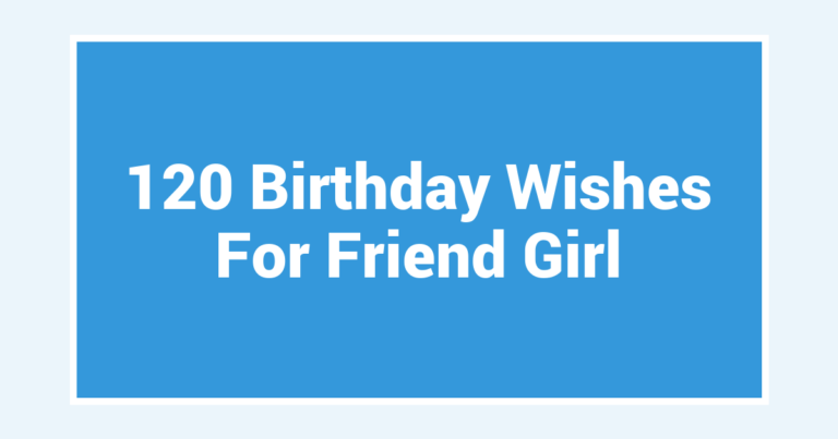 120 Birthday Wishes For Friend Girl