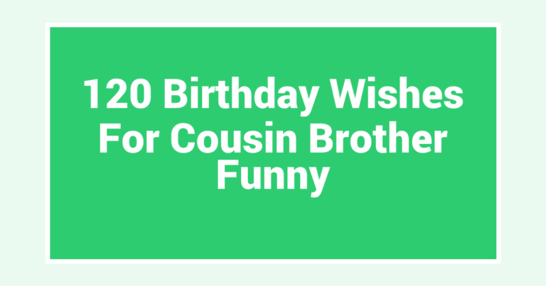 120 Birthday Wishes For Cousin Brother Funny