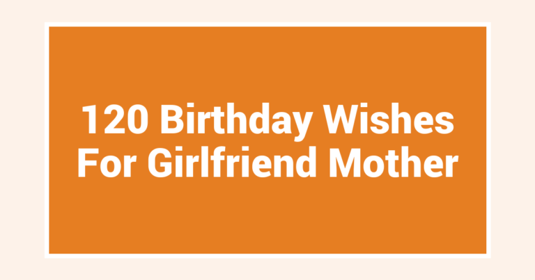 120 Birthday Wishes For Girlfriend Mother