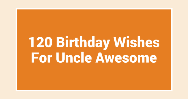 120 Birthday Wishes For Uncle Awesome