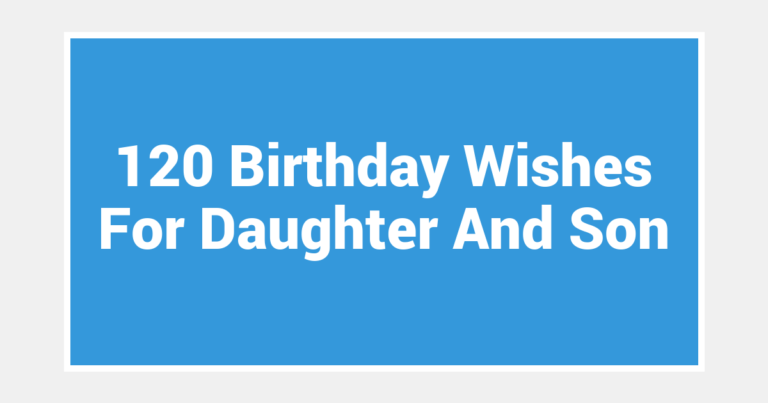 120 Birthday Wishes For Daughter And Son