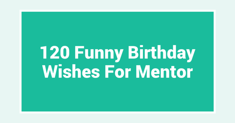 120 Funny Birthday Wishes For Mentor