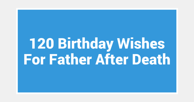 120 Birthday Wishes For Father After Death