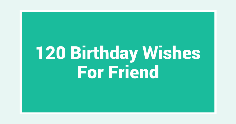 120 Birthday Wishes For Friend