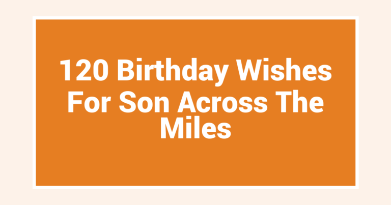 120 Birthday Wishes For Son Across The Miles