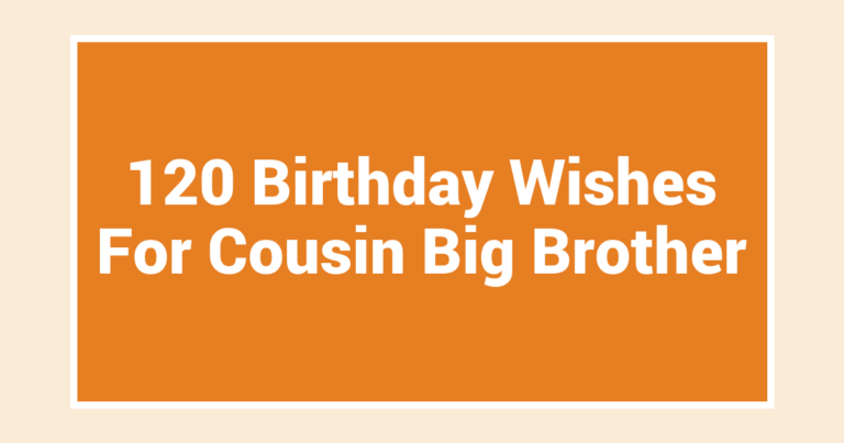 120 Birthday Wishes For Cousin Big Brother