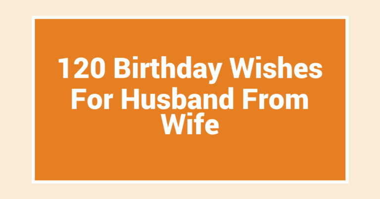 120 Birthday Wishes For Husband From Wife