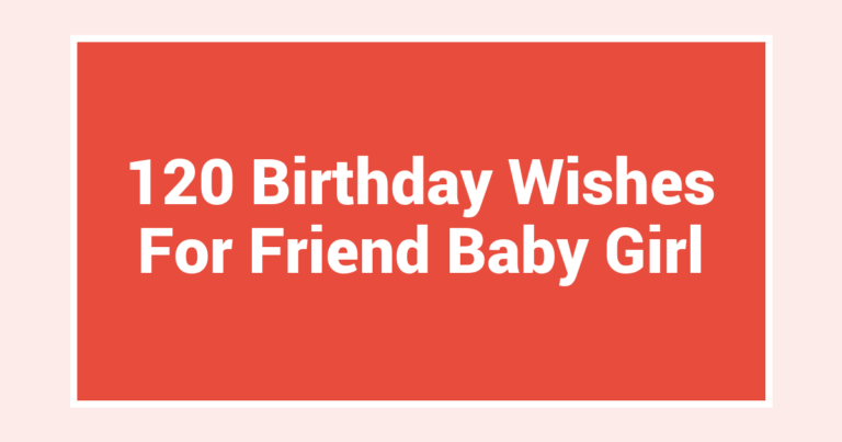 120 Birthday Wishes For Friend Baby Girl