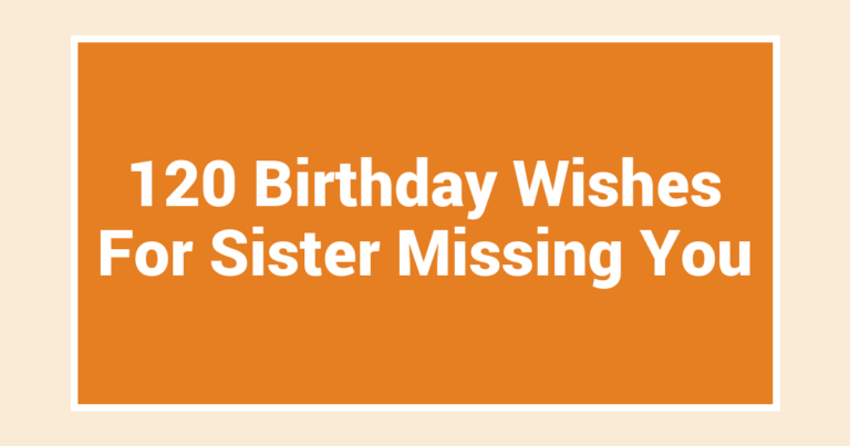 120 Birthday Wishes For Sister Missing You