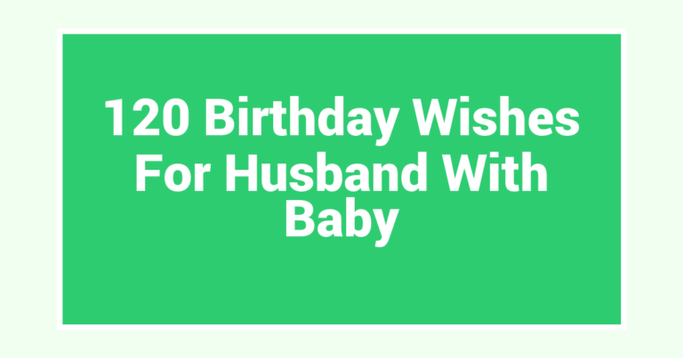 120 Birthday Wishes For Husband With Baby