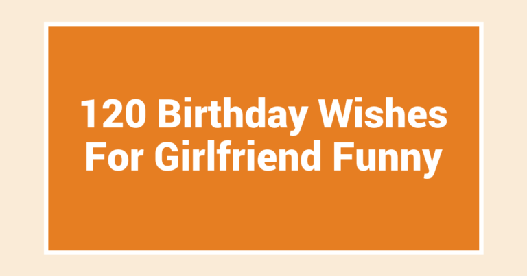 120 Birthday Wishes For Girlfriend Funny