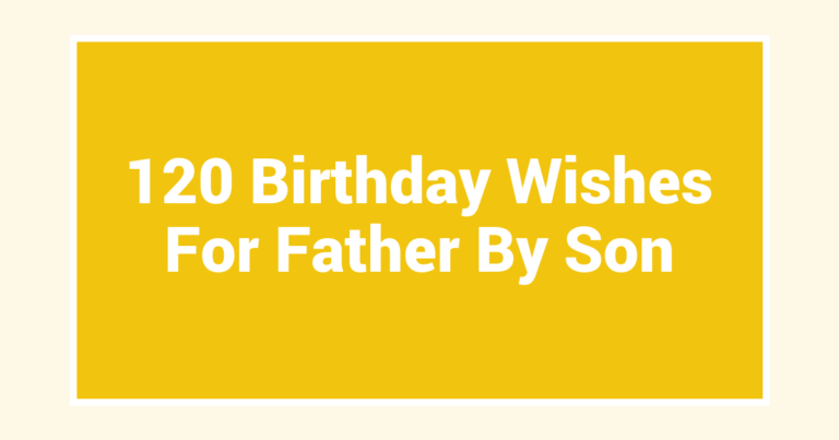 120 Birthday Wishes For Father By Son