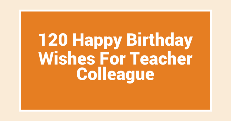 120 Happy Birthday Wishes For Teacher Colleague