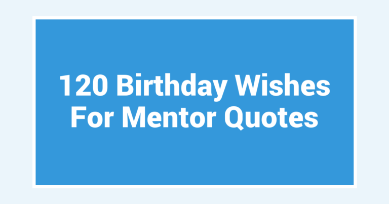 120 Birthday Wishes For Mentor Quotes