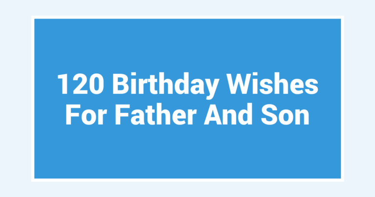 120 Birthday Wishes For Father And Son