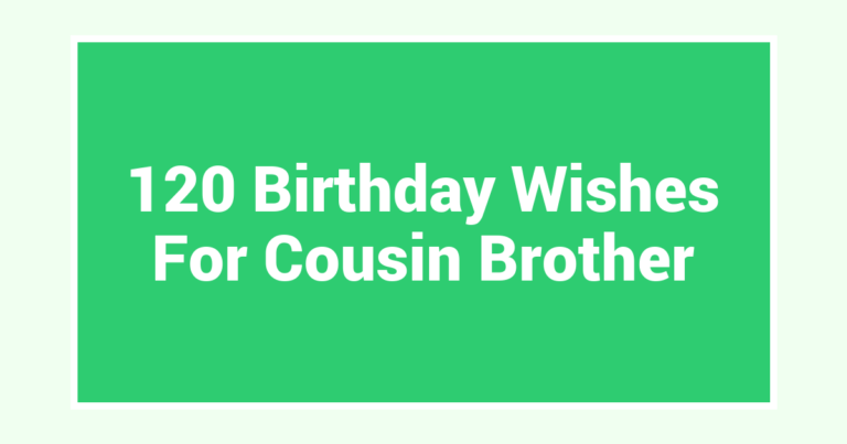 120 Birthday Wishes For Cousin Brother