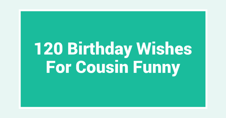 120 Birthday Wishes For Cousin Funny